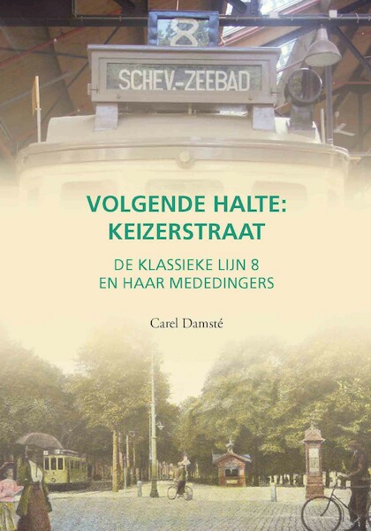 Volgende halte: Keizerstraat - Carel Damsté (ISBN 9789460100772)
