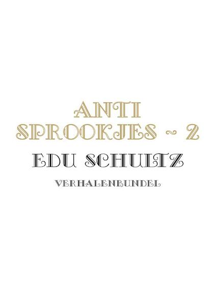 Anti - Sprookjes - 2 - Edu Schultz (ISBN 9789048443758)