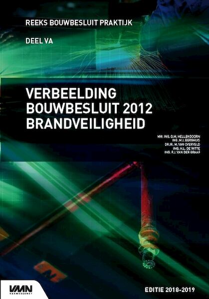 Verbeelding Bouwbesluit 2012 Brandveiligheid - D.M. Hellendoorn, M.I. Berghuis, M. van Overveld, H.I. de Witte, P.J. van der Graaf (ISBN 9789492610461)