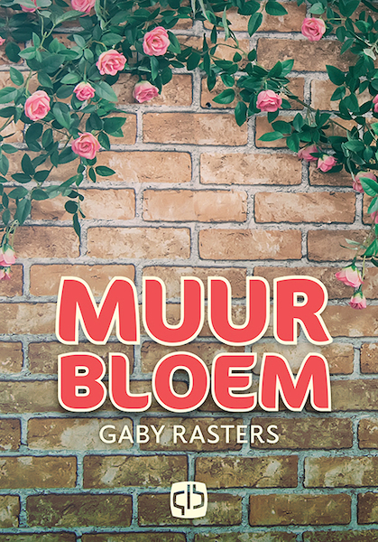 Muurbloem - Gaby Rasters (ISBN 9789036434898)