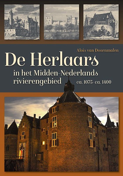 De Herlaars in het Midden-Nederlandse rivierengebied (ca. 1075-ca. 1400) - Alois van Doornmalen (ISBN 9789087047276)