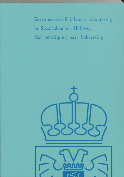 Zeven eeuwen Rijnlandse uitwatering Spaarndam - (ISBN 9789072381057)