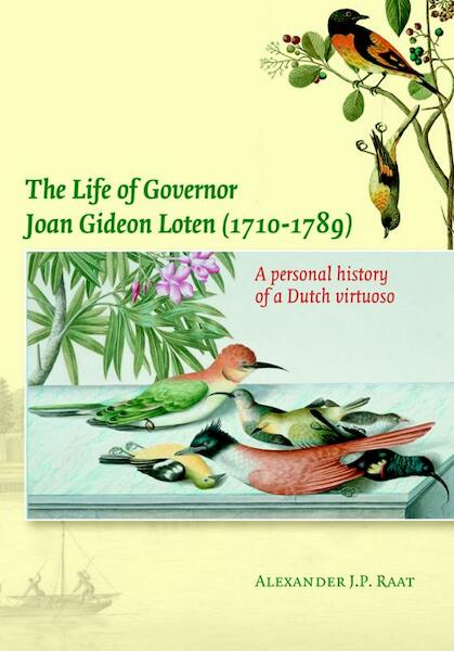 The Life of Governor Joan Gideon Loten (1710-1789) - Alexander J.P. Raat (ISBN 9789087041519)