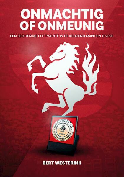 Onmachtig of onmeunig - Bert Westerink (ISBN 9789082375879)