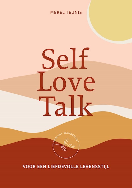 Self Love Talk - Merel Teunis (ISBN 9789021574172)