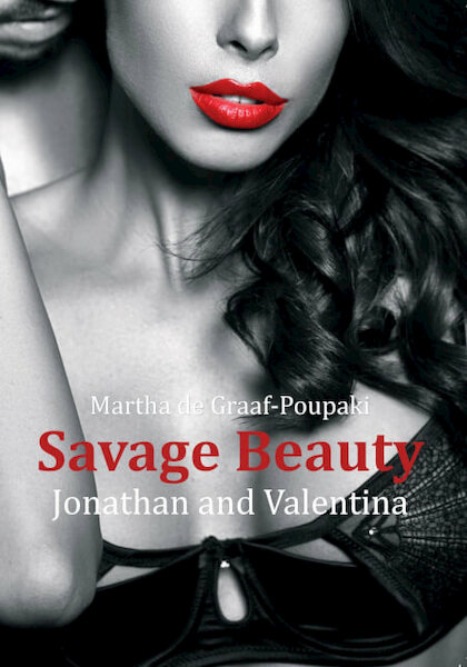 Savage Beauty - Martha de Graaf-Poupaki (ISBN 9789082845587)