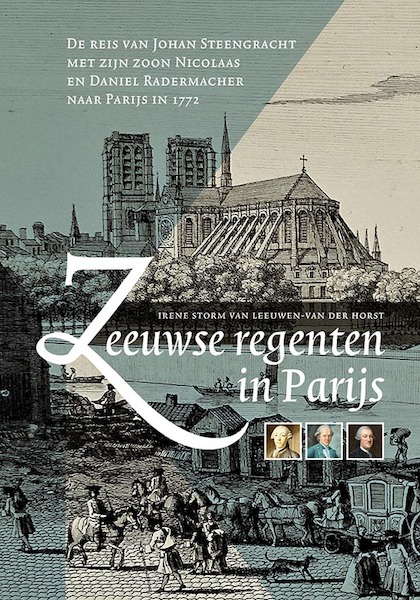 Zeeuwse regenten in Parijs - Irene Storm van Leeuwen-van der Horst (ISBN 9789087048389)
