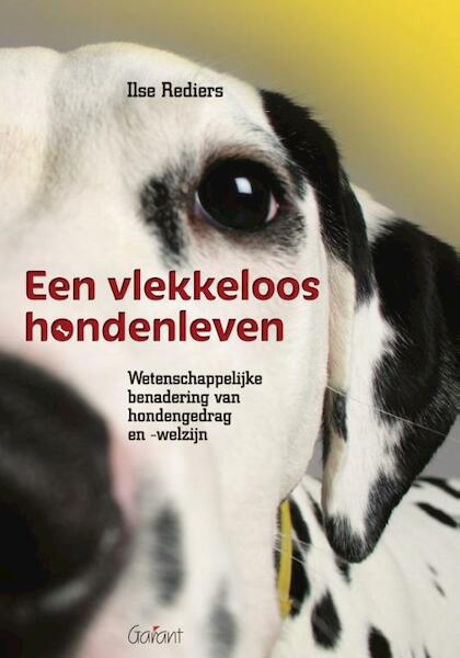 Een vlekkeloos hondenleven - Ilse Rediers (ISBN 9789044136852)