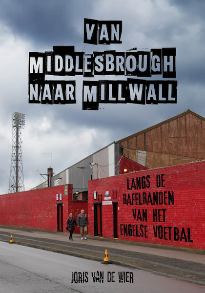 Van Middlesbrough naar Millwall - Joris van de Wier (ISBN 9789083035512)