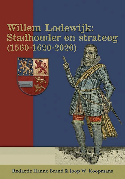 Willem Lodewijk: stadhouder en strateeg (1560-1620-2020) - (ISBN 9789087048723)