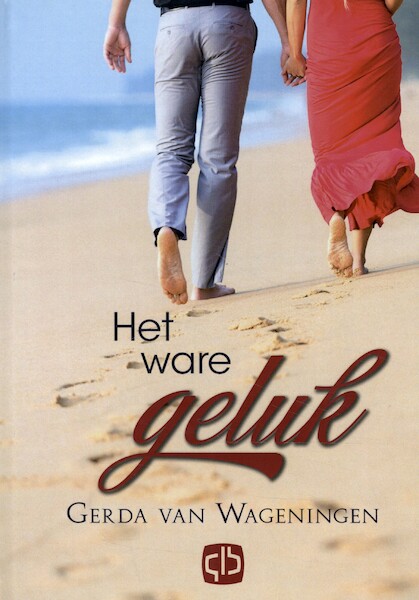 Het ware geluk - Gerda van Wageningen (ISBN 9789036437424)