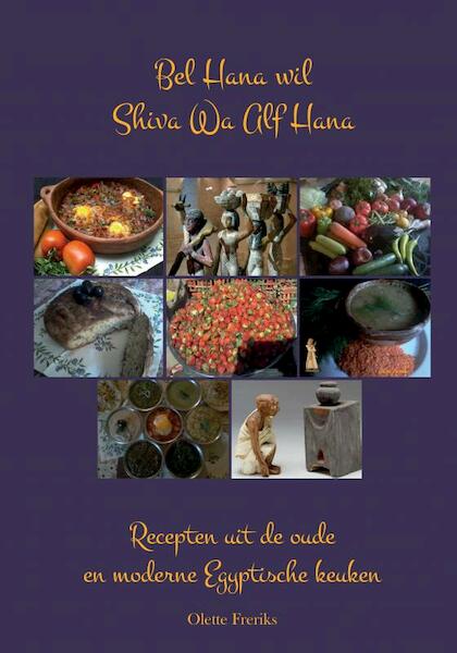 Bel Hana wil Shiva Wa Alf Hana, eet smakelijk met duizend geneugten - Olette Freriks (ISBN 9789464352214)