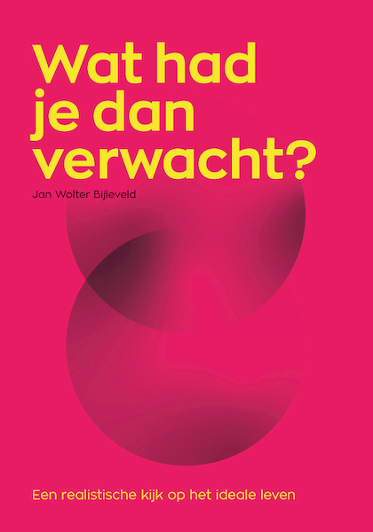 Wat had je dan verwacht? - Jan Wolter Bijleveld (ISBN 9789044933284)