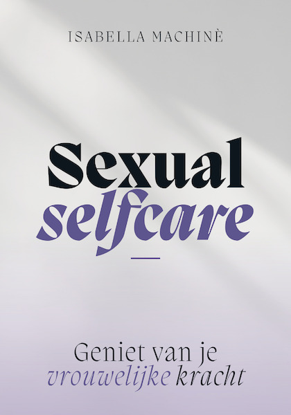 Sexual selfcare - Isabella Machinè (ISBN 9789043929851)
