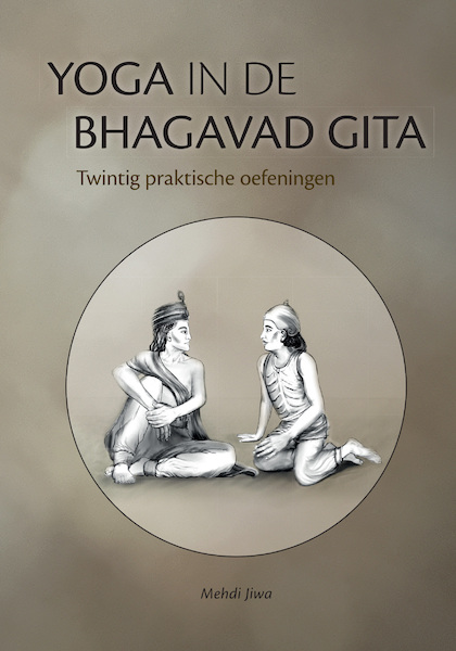 Yoga in de Bhagavad Gita - Mehdi Jiwa (ISBN 9789493288836)