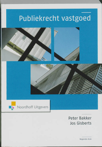 Publiekrecht vastgoed - Peter Bakker, Jos Gisberts (ISBN 9789001782733)