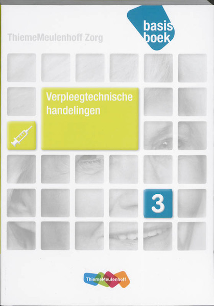 Verpleegtechnische handelingen niveau 3 Basisboek - Nienke Berens, Jolanda Borsboom, Ceciel Schelvis, Cisca van der Span (ISBN 9789006924237)