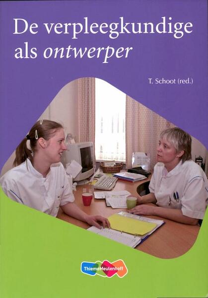 De verpleegkundige als ontwerper - Saskia Danen-de Vries, Anja Jonkers, Riet Koetsenruijter, Hendrik van der Ham, Betsy van Swieten (ISBN 9789006952360)