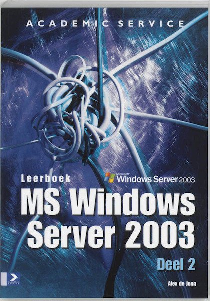 Leerboek MS Server 2003 2 - A. de Jong (ISBN 9789039523131)