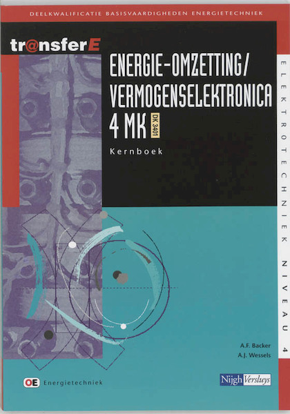 Energie-omzetting / vermogenselektronica 4MK-DK3401 Kernboek - A.F. Backer, A.J. Wessels (ISBN 9789042511484)