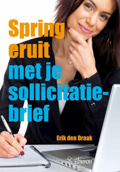 Spring eruit met je sollicitatiebrief - E. den Draak (ISBN 9789059724952)