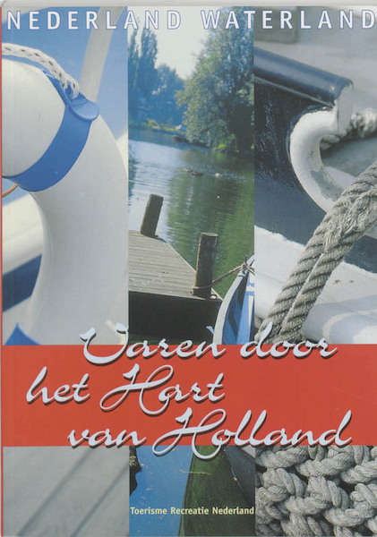 Varen door het Hart van Holland - E. Piena (ISBN 9789080077157)