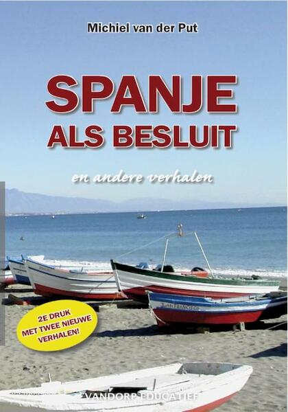 Spanje als besluit - Michiel van der Put (ISBN 9789077698891)