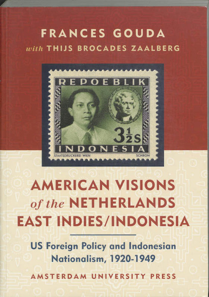American Visions of the Netherlands East Indies/Indonesia - Frances Gouda, Thijs Brocades Zaalberg (ISBN 9789048505036)