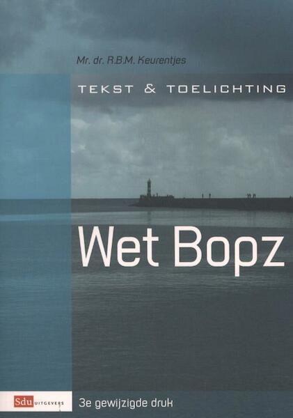 Tekst & Toelichting Wet BOPZ - (ISBN 9789012387866)