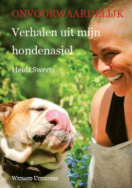 Onvoorwaardelijk - Heidi Swerts (ISBN 9789490382759)