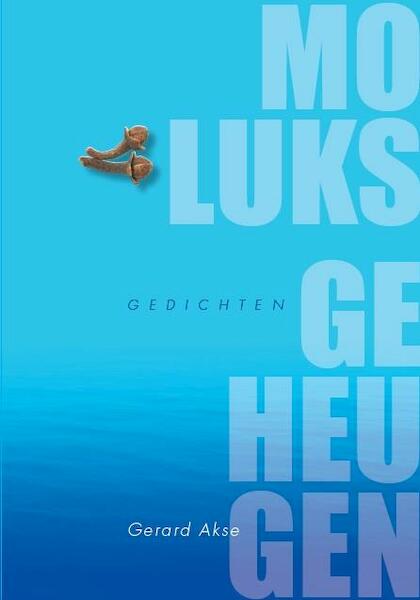 Moluks geheugen - Gerard Akse (ISBN 9789492020079)