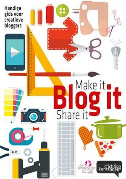 Make it, blog it, share it! - (ISBN 9789058565020)