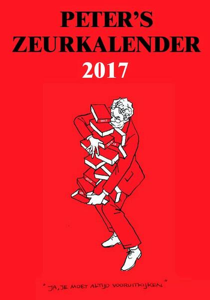 Peter's Zeurkalender 2017 - Peter van Straaten (ISBN 9789076174884)