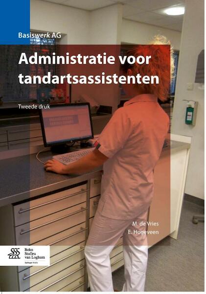 Administratie voor tandartsassistenten - Maria de Vries, Elly Hogeveen (ISBN 9789036807654)
