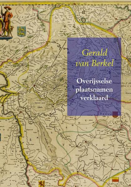 Overijsselse plaatsnamen verklaard - Gerald van Berkel (ISBN 9789463180269)