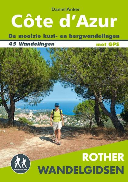 Rother wandelgids Côte d'Azur - Daniel Anker (ISBN 9789038925806)