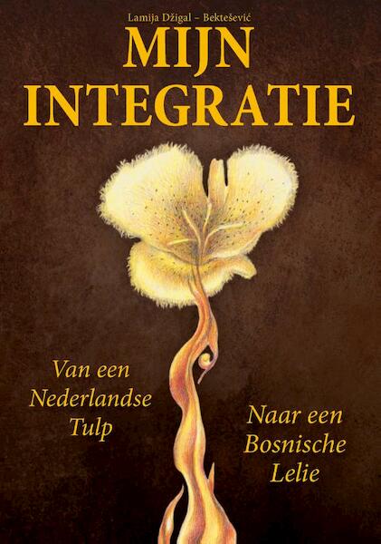 Mijn integratie - Lamija Džigal-Bektesevic (ISBN 9789462288416)