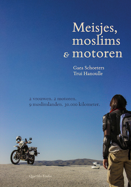Meisjes, moslims & motoren - Gaea Schoeters, Trui Hanoulle (ISBN 9789021409603)