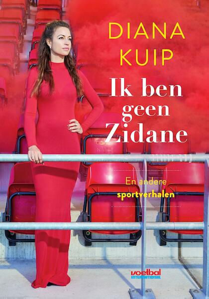Ik ben geen Zidane - Diana Kuip (ISBN 9789067973175)
