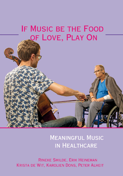 If Music be the Food of Love, Play On - Rineke Smilde, Erik Heineman, Krista de Wit, Karolien Dons, Peter Alheit (ISBN 9789463012669)