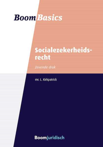 Boom Basics Socialezekerheidsrecht - Linde Kirkpatrick, Elmira van Vliet (ISBN 9789462907393)