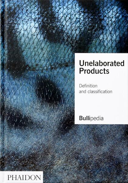 Unelaborated Products - elBullifoundation, Ferran Adrià (ISBN 9781838663667)