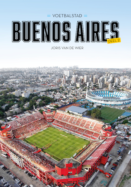 Voetbalstad Buenos Aires - Joris van de Wier (ISBN 9789083035567)