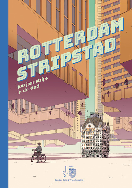 Rotterdam Stripstad - Sander Grip (ISBN 9789493166547)