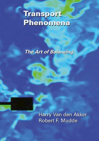 Transport Phenomena - Harry van den Akker, Rob Mudde (ISBN 9789065624567)