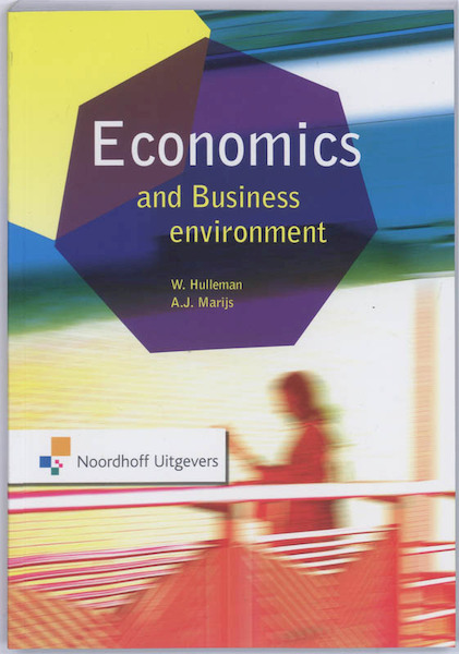 Economics an Bussiness environment - W. Hulleman, A.J. Marijs (ISBN 9789001713799)