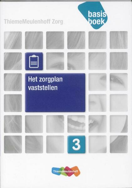 Zorg Basisboek het zorgplan vaststellen Niveau 3 - Louis van Disseldorp, Marianne van Geleuken, Wiebe de Vries, Gemma Wouters (ISBN 9789006924206)