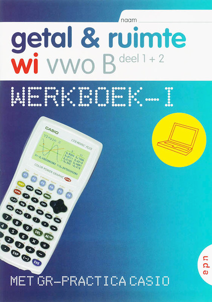 Getal en Ruimte Vwo B 1+2 casio Werkboek-i - L.A. Reichard, (ISBN 9789011098916)