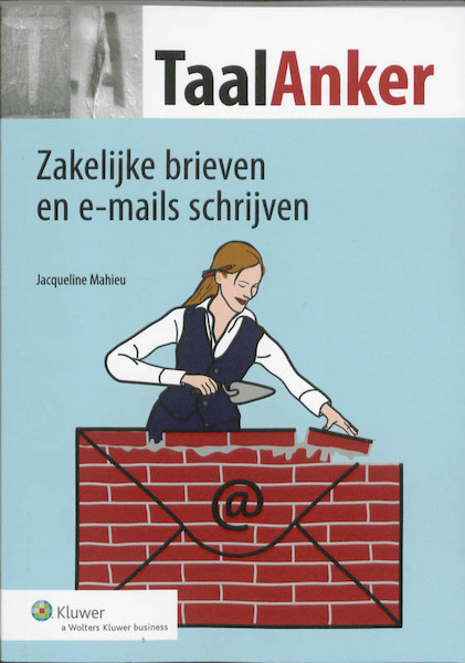 Zakelijke brieven en e-mails schrijven - Jacqueline Mahieu (ISBN 9789013086898)