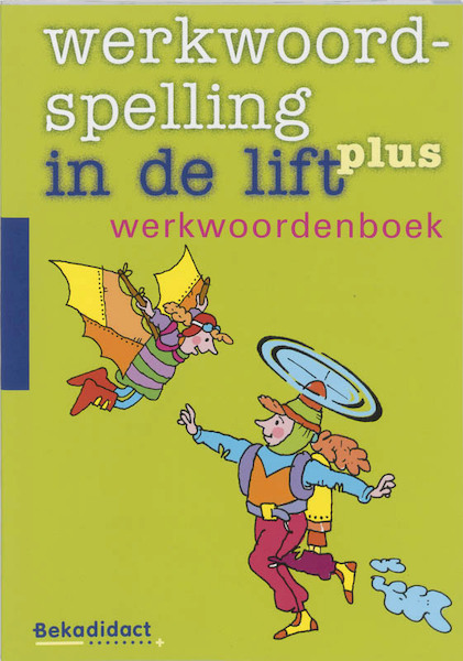 Werkwoordspelling in de lift Plus Werkwoordenboek - (ISBN 9789026223143)
